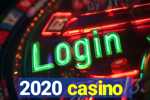 2020 casino