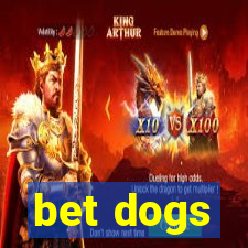 bet dogs