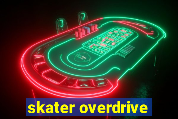 skater overdrive