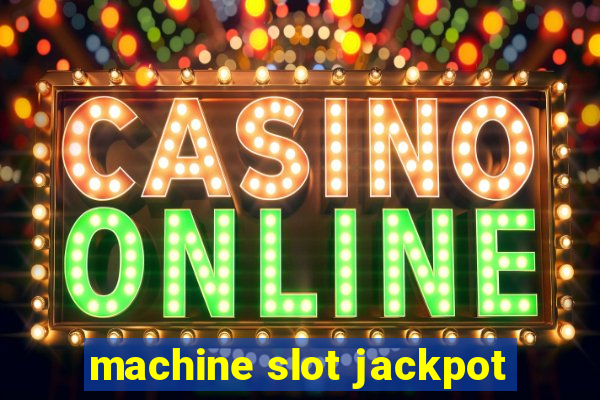 machine slot jackpot