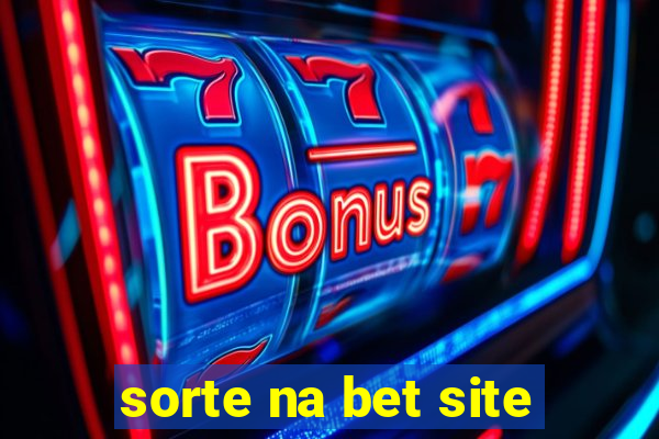 sorte na bet site