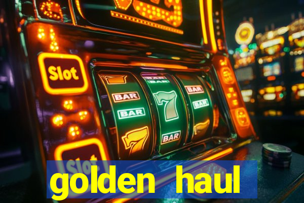 golden haul infinity reels slot online