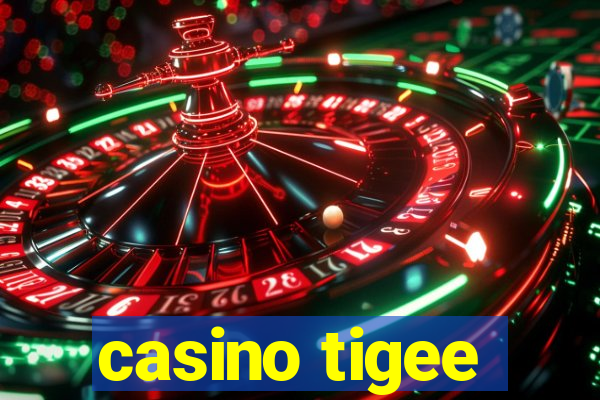 casino tigee