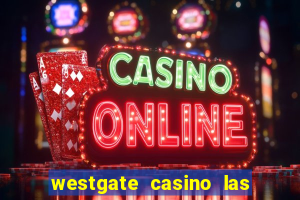 westgate casino las vegas nv