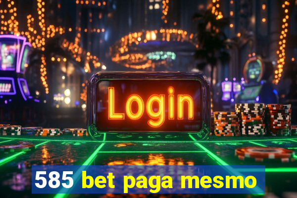 585 bet paga mesmo