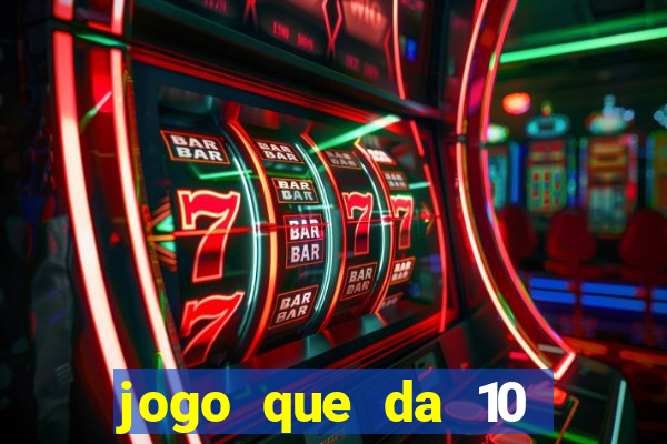 jogo que da 10 reais no cadastro