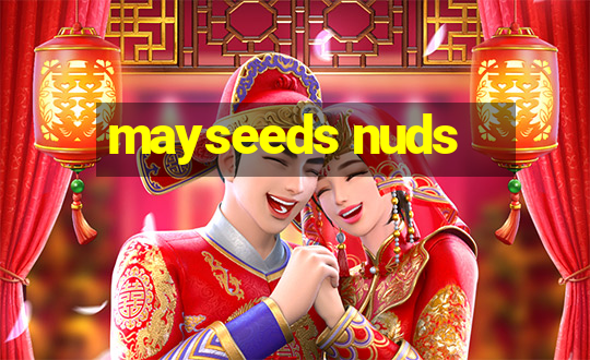 mayseeds nuds