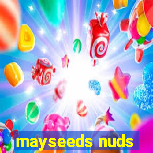 mayseeds nuds