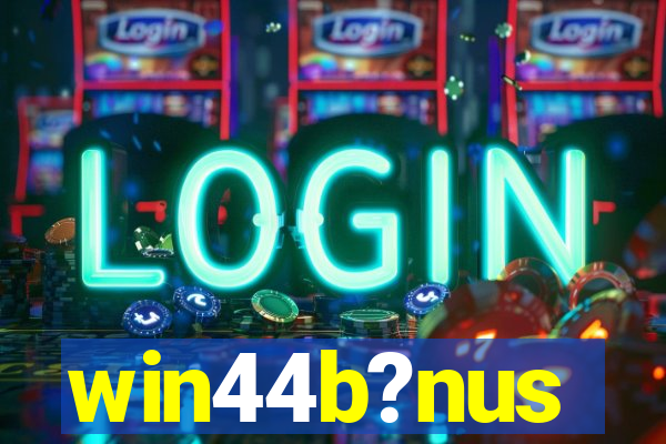 win44b?nus