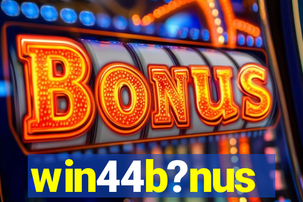 win44b?nus