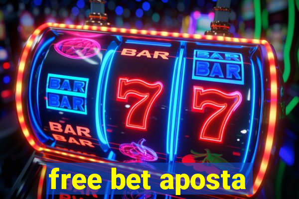 free bet aposta