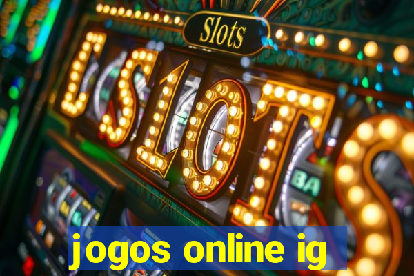 jogos online ig