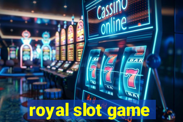 royal slot game