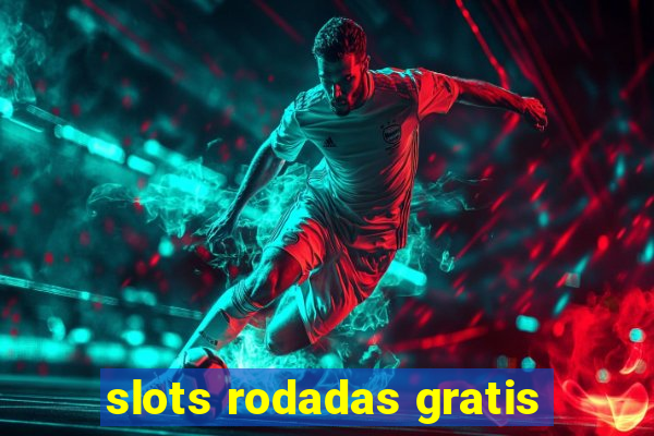 slots rodadas gratis