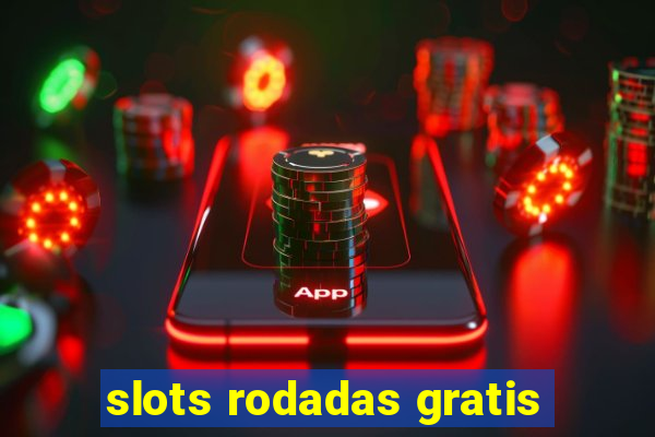 slots rodadas gratis