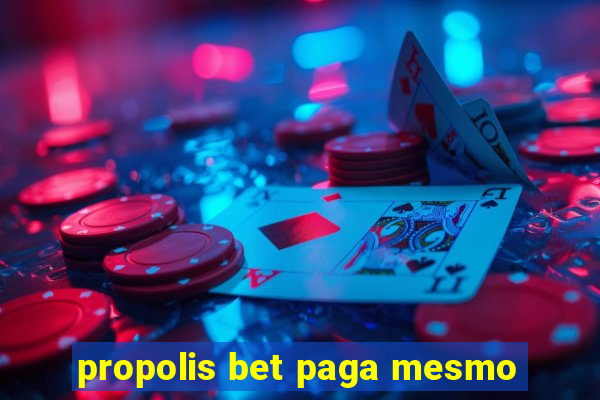 propolis bet paga mesmo