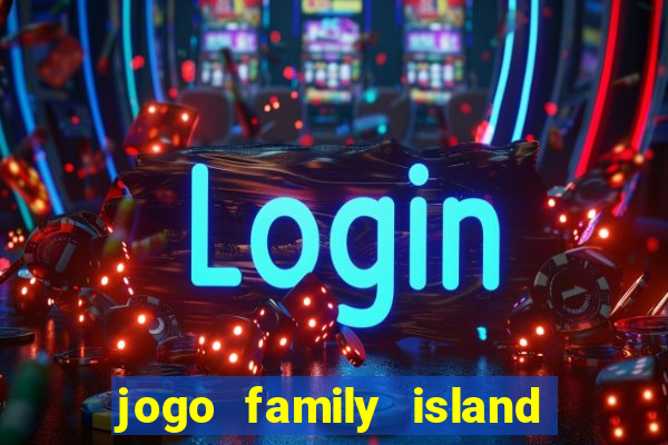 jogo family island energia infinita