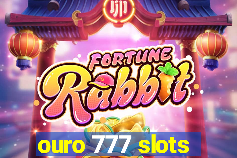 ouro 777 slots