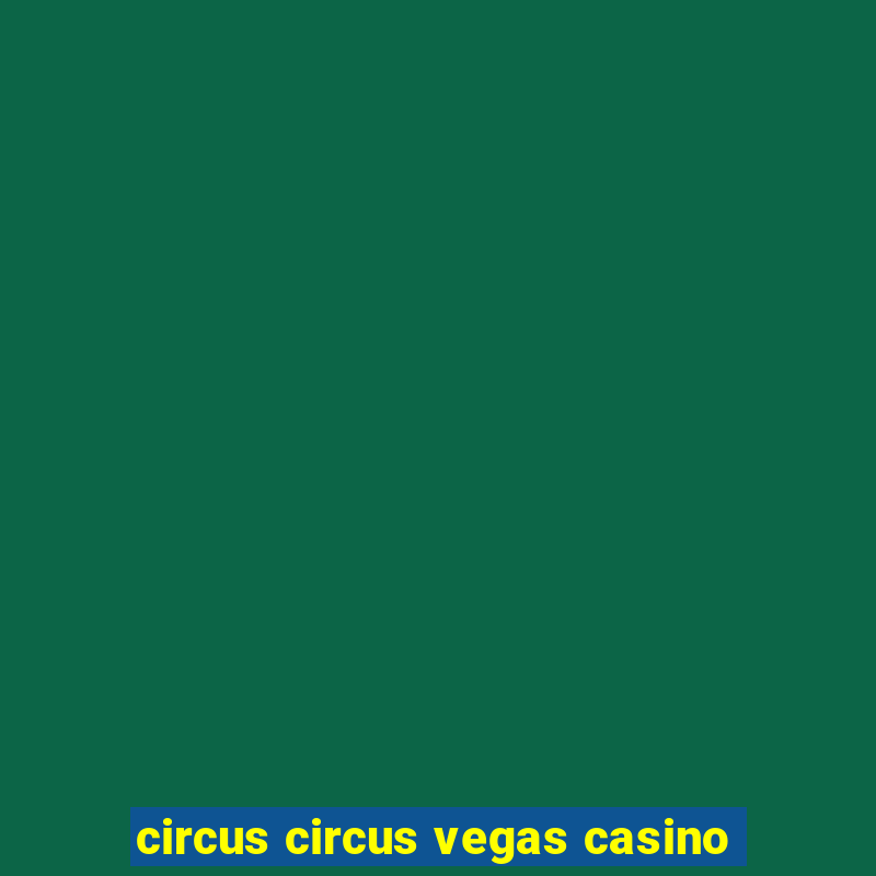 circus circus vegas casino