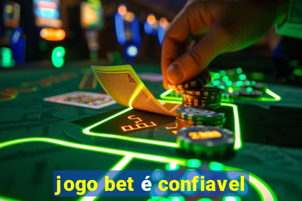 jogo bet é confiavel