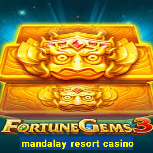 mandalay resort casino