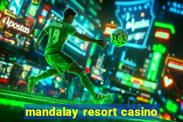 mandalay resort casino