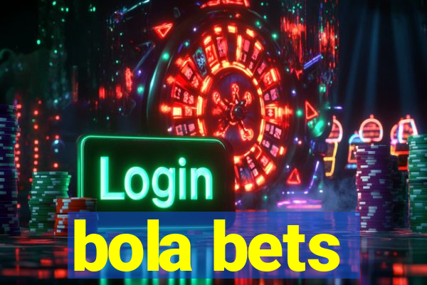 bola bets