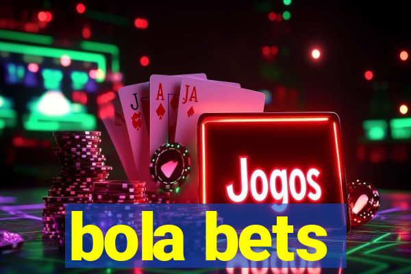 bola bets