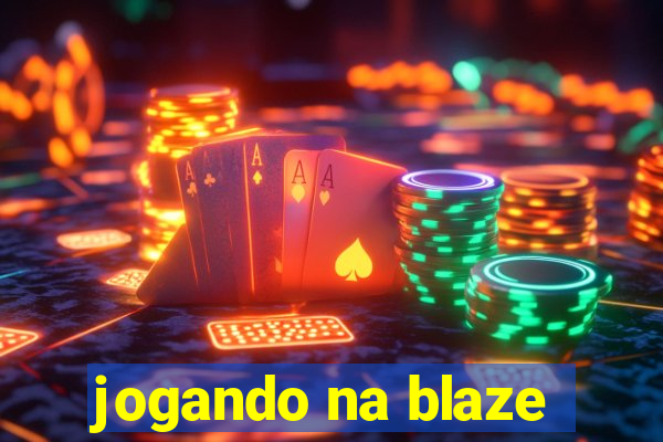 jogando na blaze