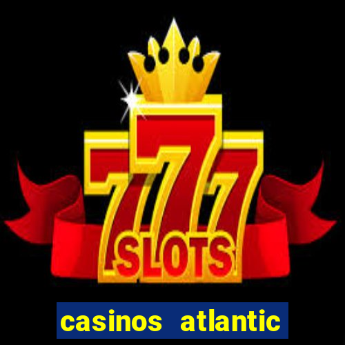 casinos atlantic city new jersey