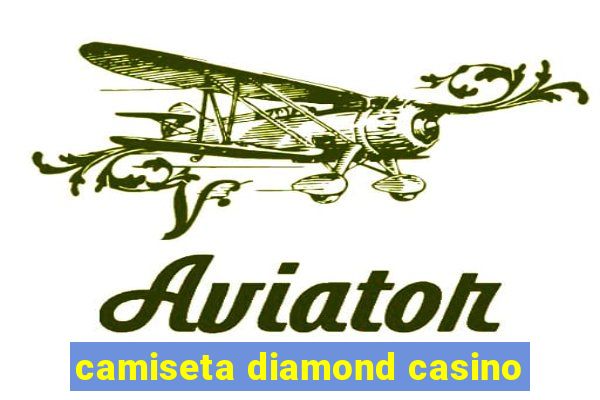 camiseta diamond casino