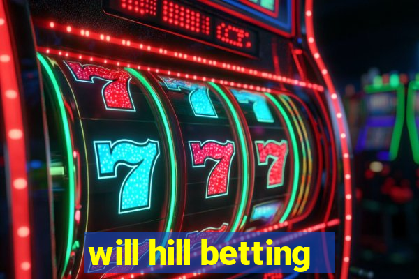 will hill betting