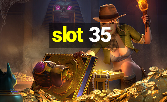 slot 35