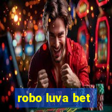 robo luva bet