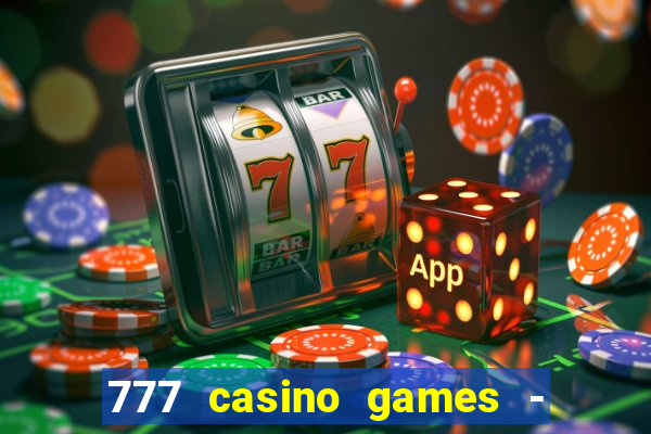 777 casino games - slots games