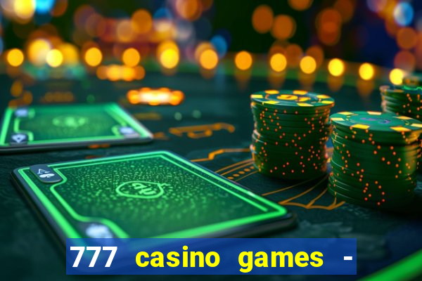 777 casino games - slots games