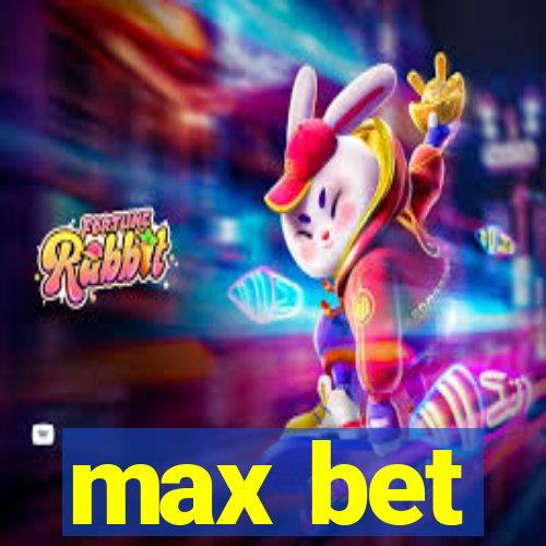 max bet