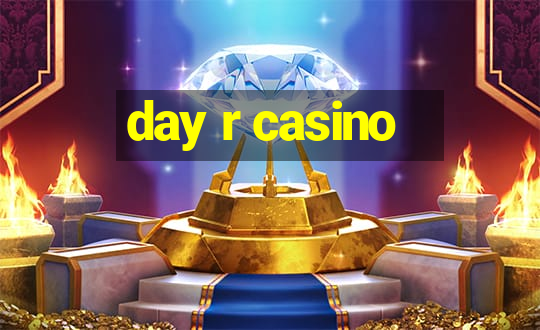 day r casino