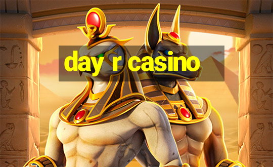 day r casino