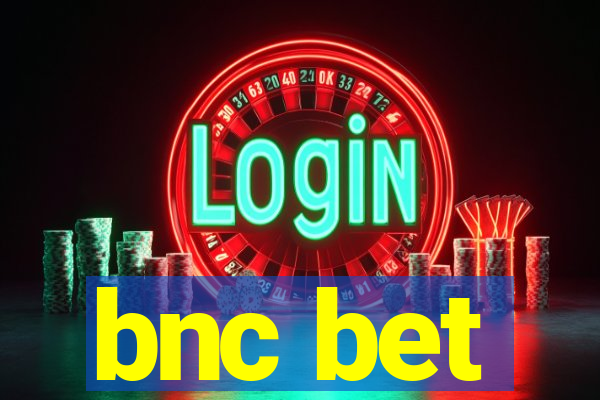 bnc bet