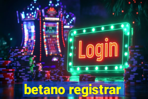 betano registrar