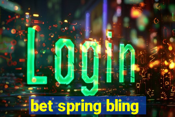 bet spring bling