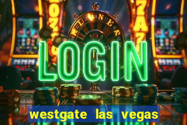 westgate las vegas resort & casin