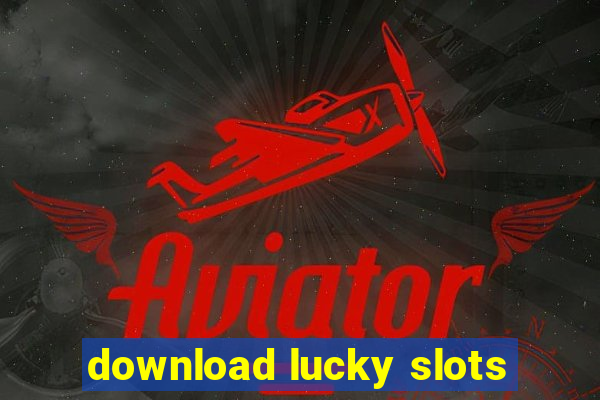 download lucky slots