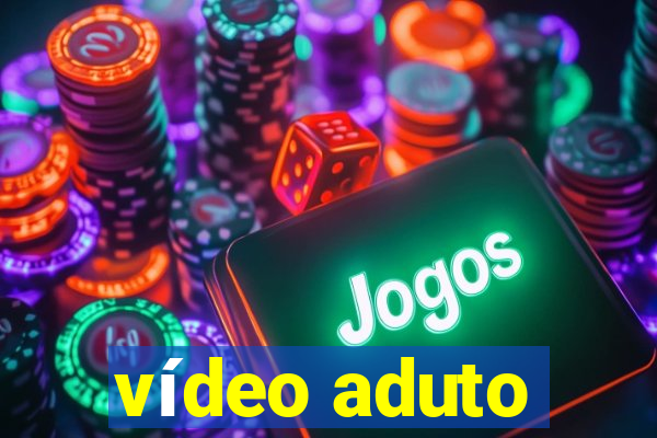 vídeo aduto