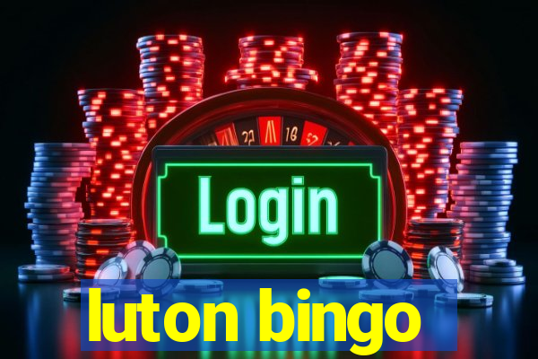 luton bingo