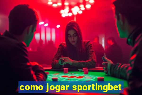 como jogar sportingbet