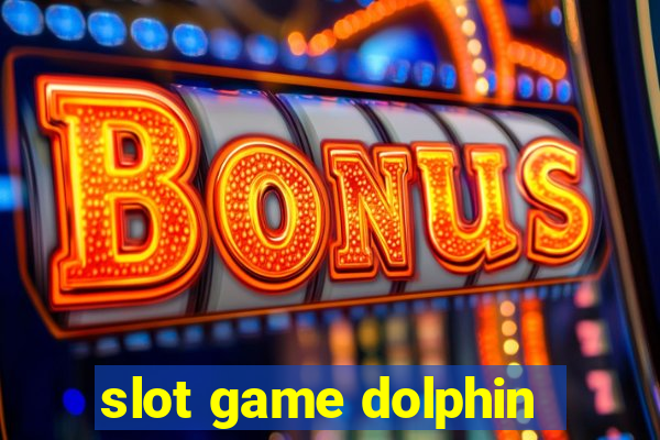 slot game dolphin