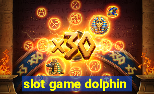 slot game dolphin