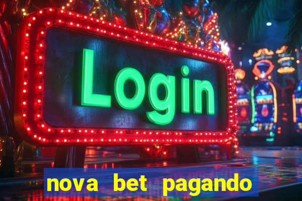 nova bet pagando no cadastro